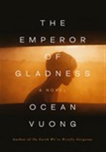 Photographie de couverture du livre The Emperor of Gladness de Ocean Vuong (livre en VO)