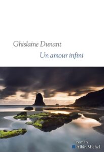 Couverture du roman Un amour infini de Ghislaine Dunant