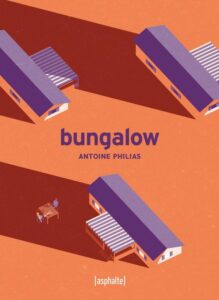 Couverture du livre "Bungalow" d'Antoine Philias aux éditions Asphalte
