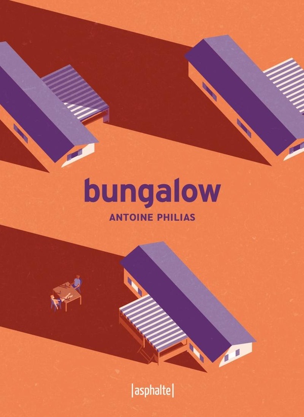 Couverture du livre "Bungalow" d'Antoine Philias aux éditions Asphalte