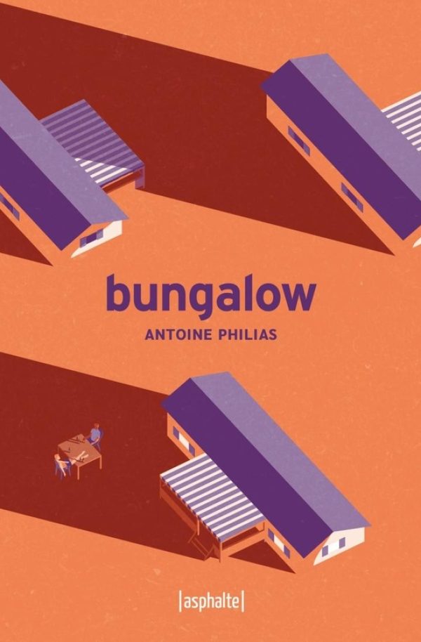 Couverture du livre "Bungalow" d'Antoine Philias aux éditions Asphalte
